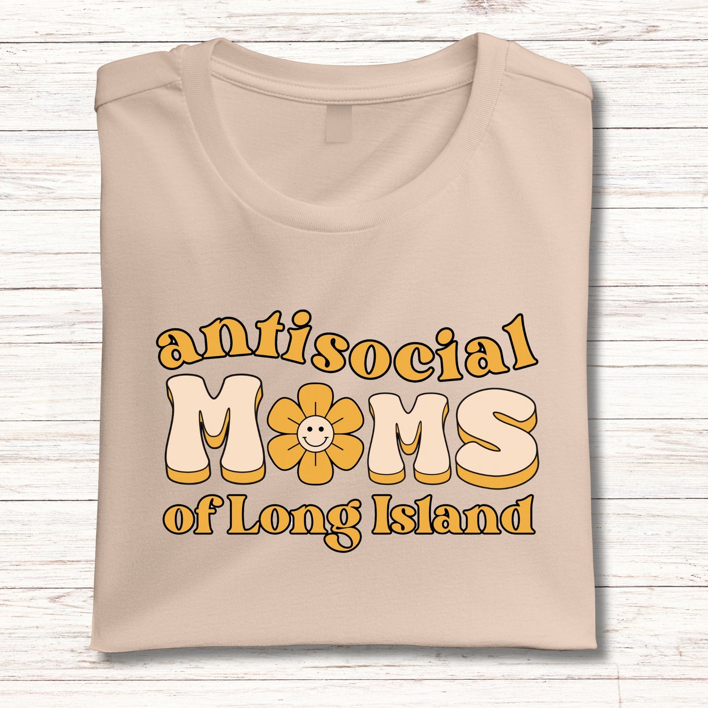 Long Island T Shirt for Antisocial moms of Long Island